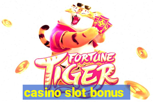 casino slot bonus