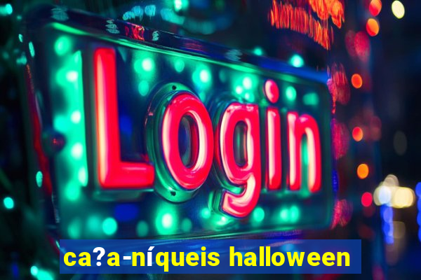 ca?a-níqueis halloween