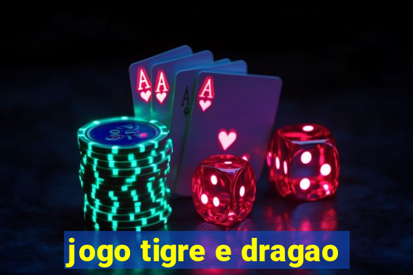 jogo tigre e dragao