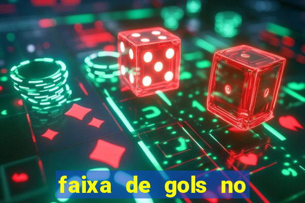 faixa de gols no jogo 2-3 o que significa