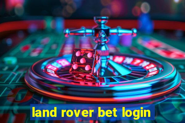 land rover bet login