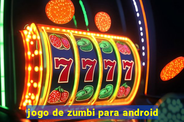 jogo de zumbi para android