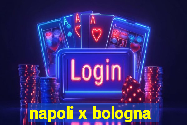 napoli x bologna