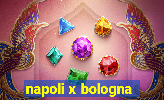 napoli x bologna