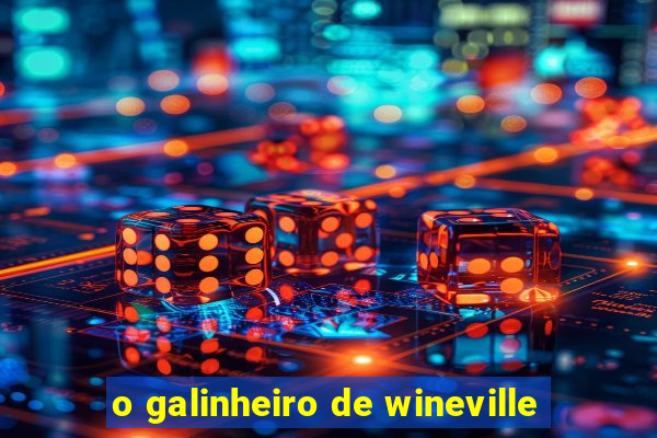 o galinheiro de wineville