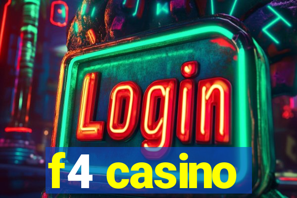 f4 casino