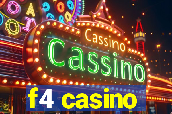 f4 casino