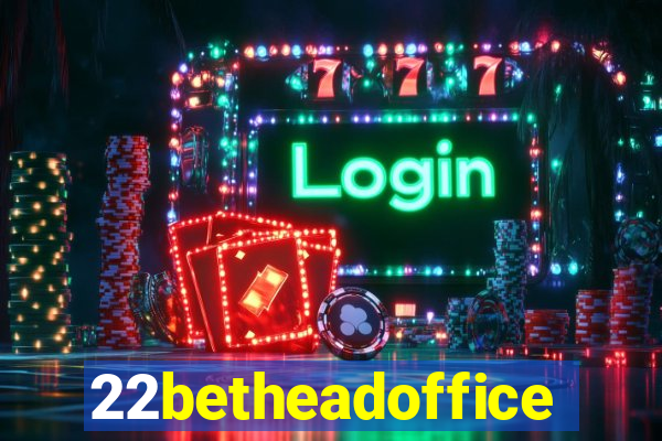 22betheadoffice