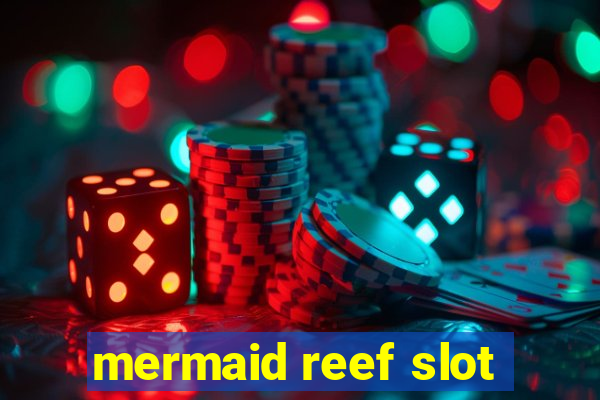 mermaid reef slot