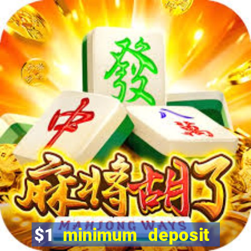 $1 minimum deposit online casino usa