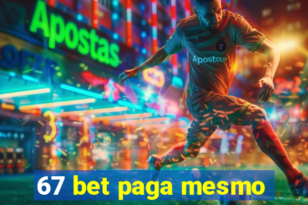 67 bet paga mesmo