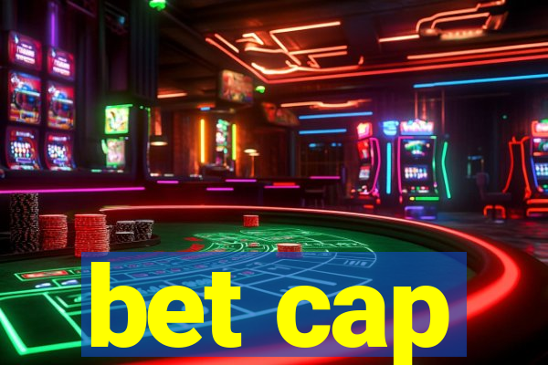 bet cap