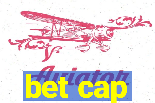 bet cap