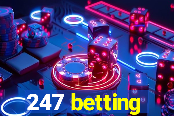 247 betting