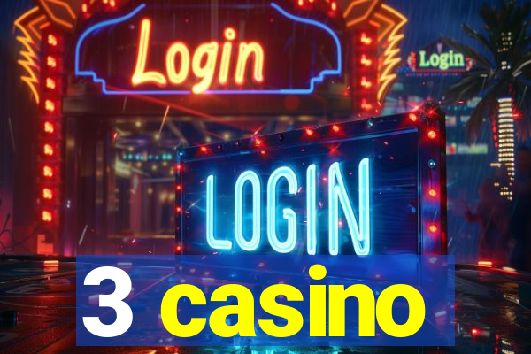 3 casino