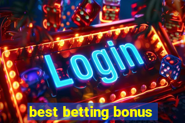 best betting bonus