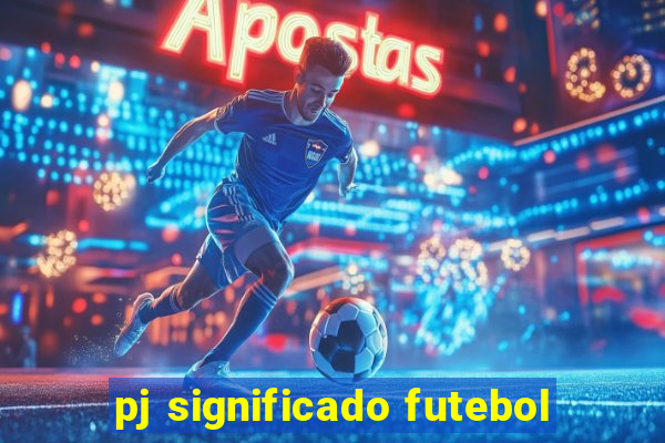 pj significado futebol