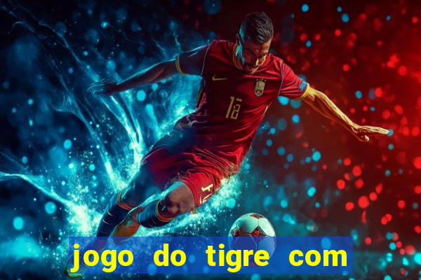 jogo do tigre com b?nus grátis