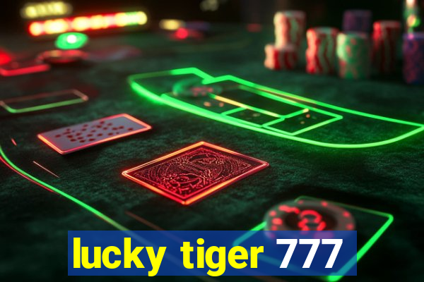 lucky tiger 777