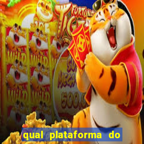 qual plataforma do jogo do tigre paga mais