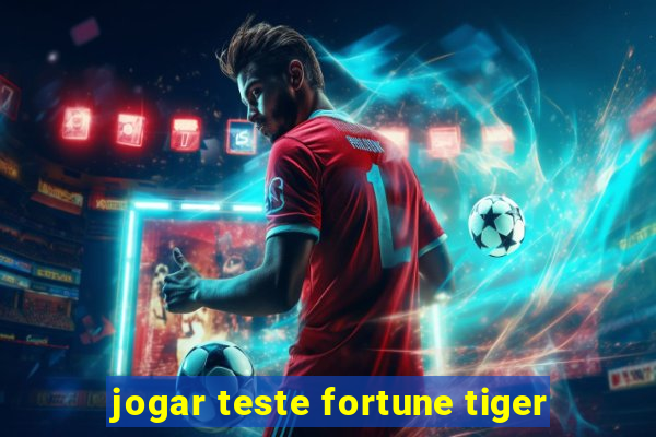 jogar teste fortune tiger