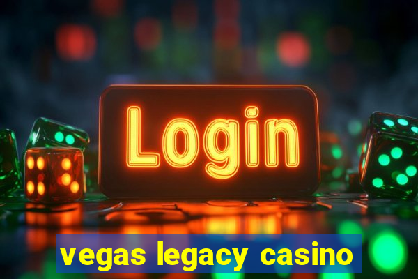 vegas legacy casino