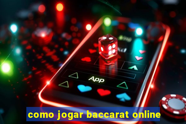 como jogar baccarat online