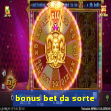 bonus bet da sorte