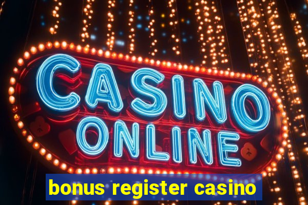 bonus register casino