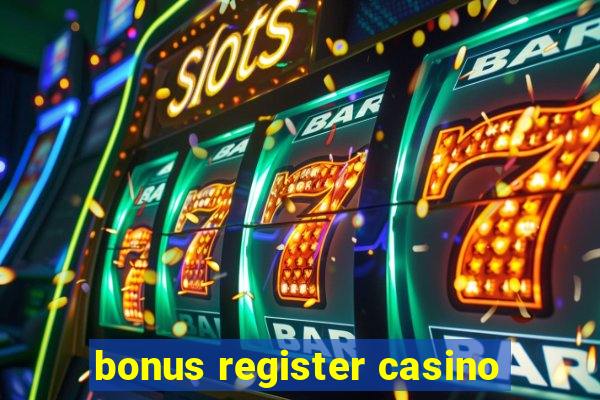 bonus register casino