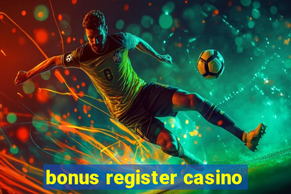 bonus register casino