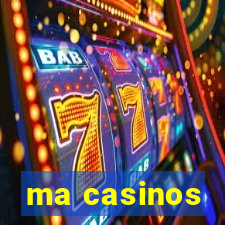 ma casinos