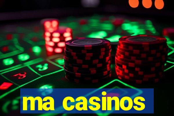 ma casinos