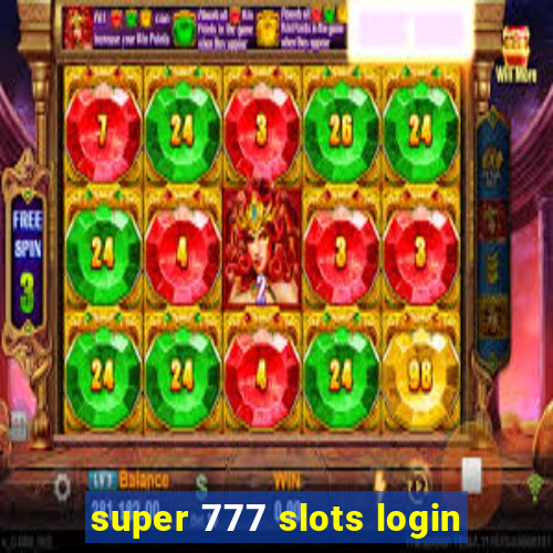 super 777 slots login