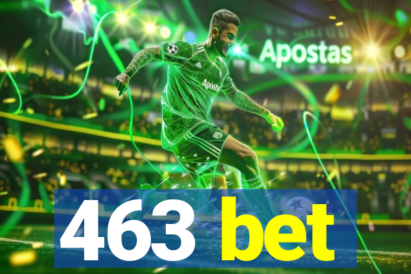 463 bet