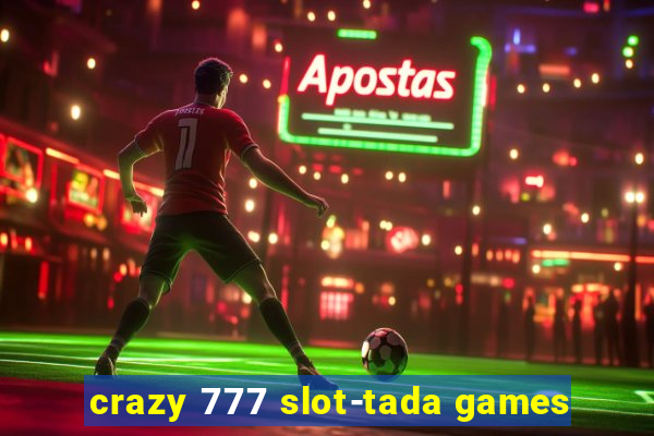 crazy 777 slot-tada games