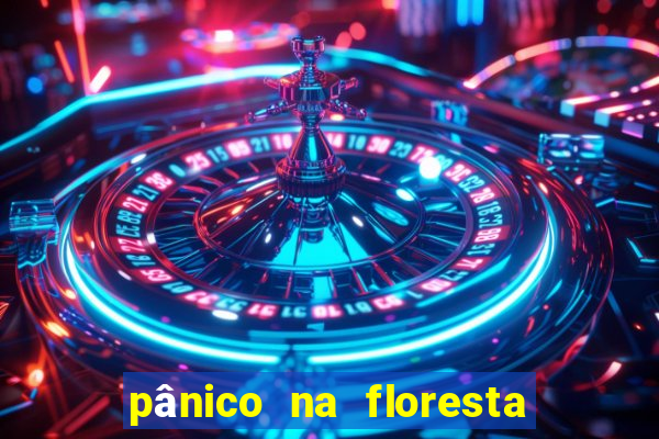 pânico na floresta 7 filme completo dublado mega filmes