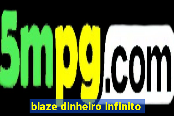 blaze dinheiro infinito