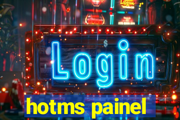 hotms painel