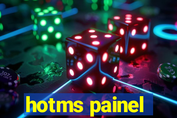 hotms painel