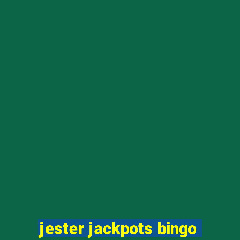 jester jackpots bingo