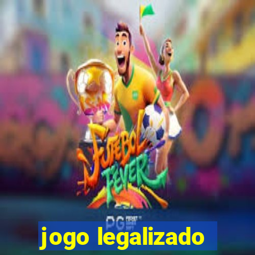 jogo legalizado