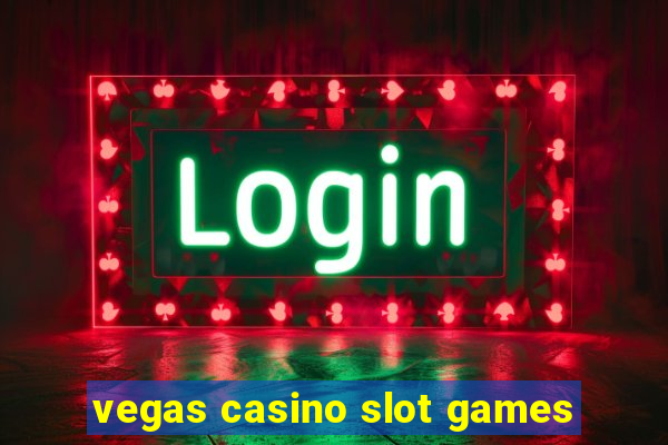 vegas casino slot games