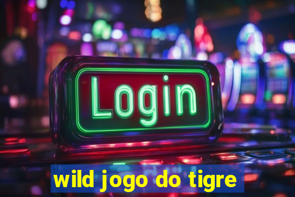 wild jogo do tigre