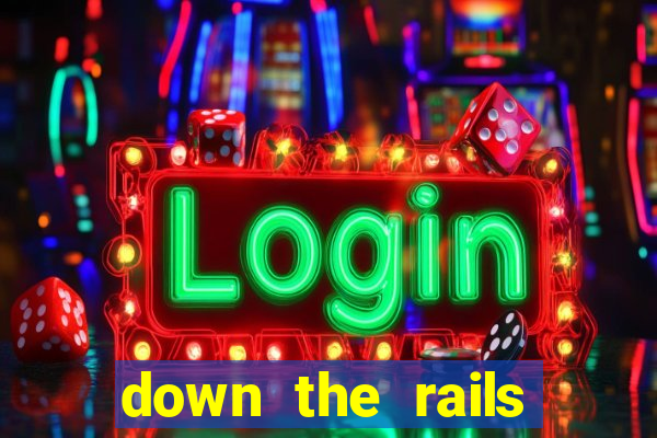 down the rails slot online