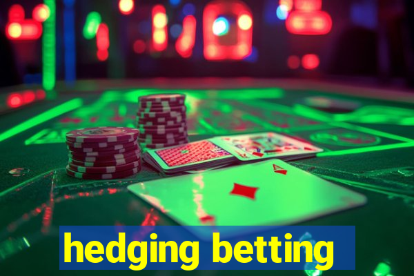 hedging betting