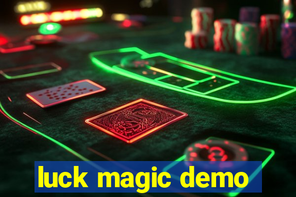 luck magic demo