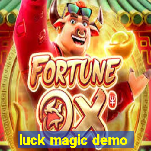 luck magic demo