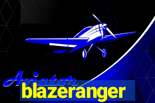 blazeranger