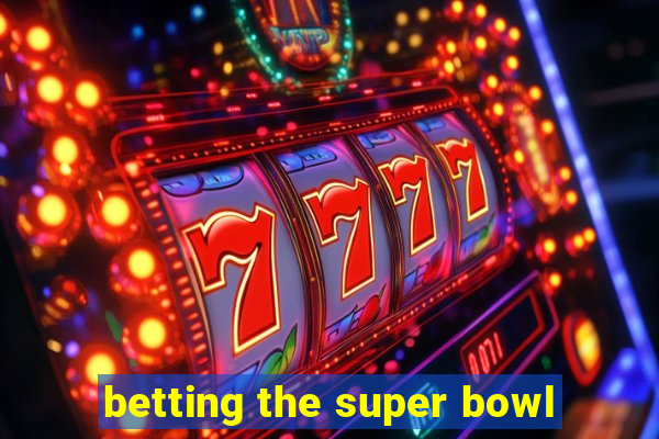 betting the super bowl